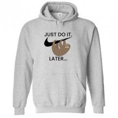 Just Do It. Later Lazy Sloth Funny Unisex Classic Kids and Adults Pullover Hoodie
